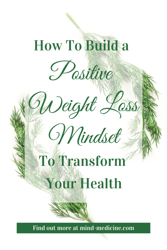 How to build a positive weight loss mindset