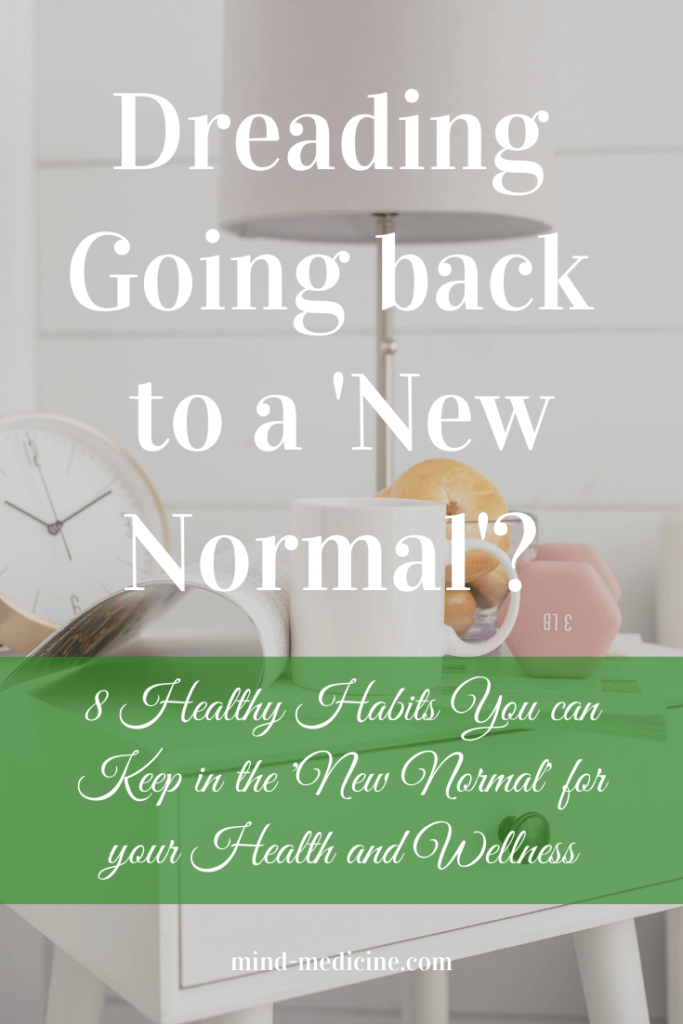8 Healthy Habits to Keep in the ‘New Normal’ after COVID-19 - Mind Medicine