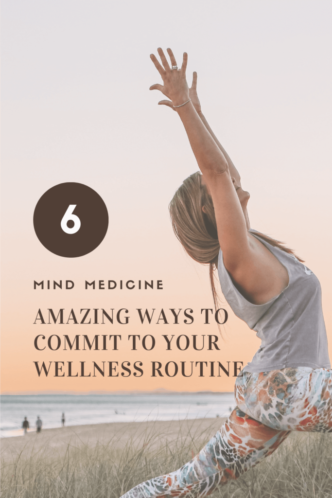 6 amazing ways to commit to a wellness routine