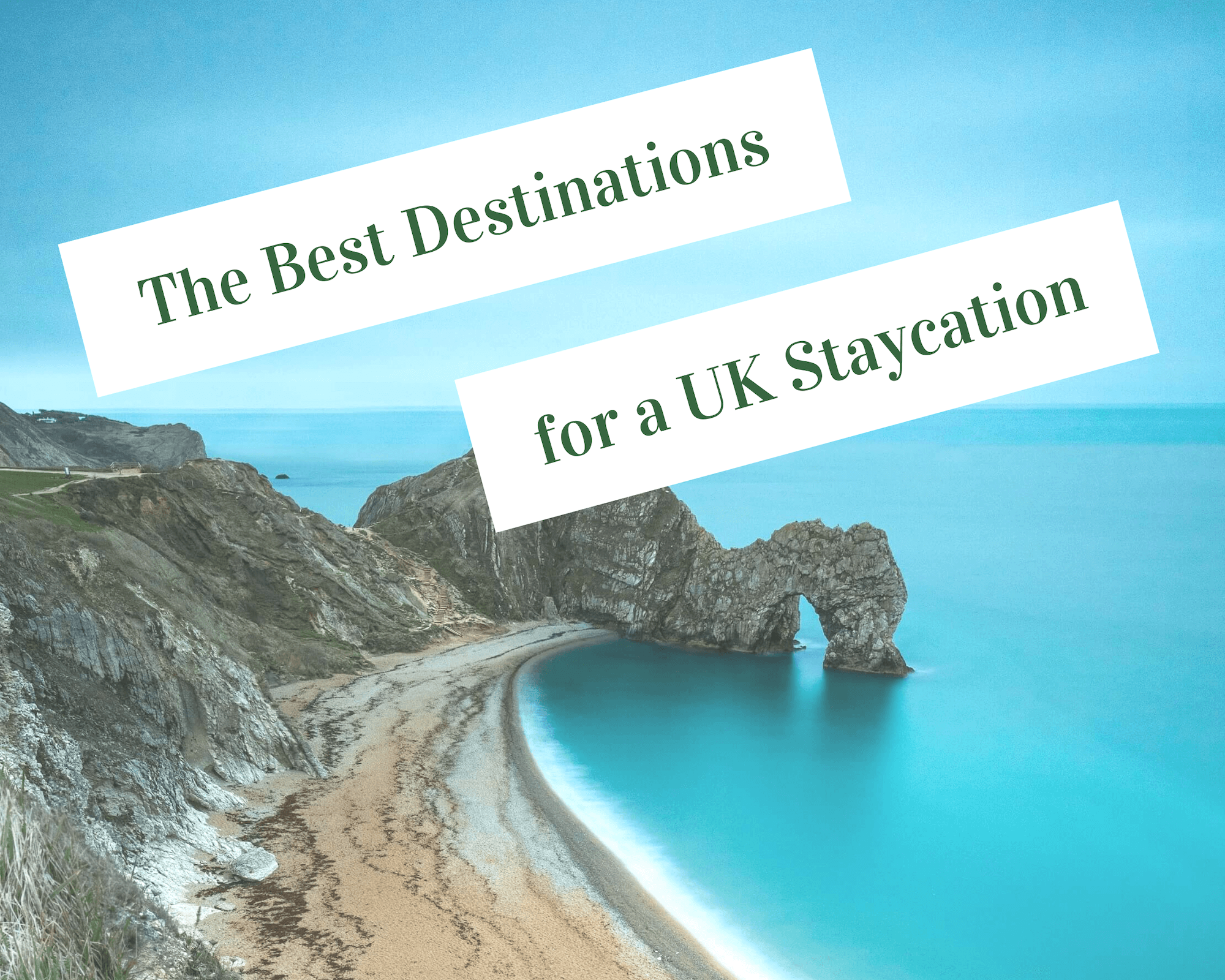 The best destinations for a UK staycation