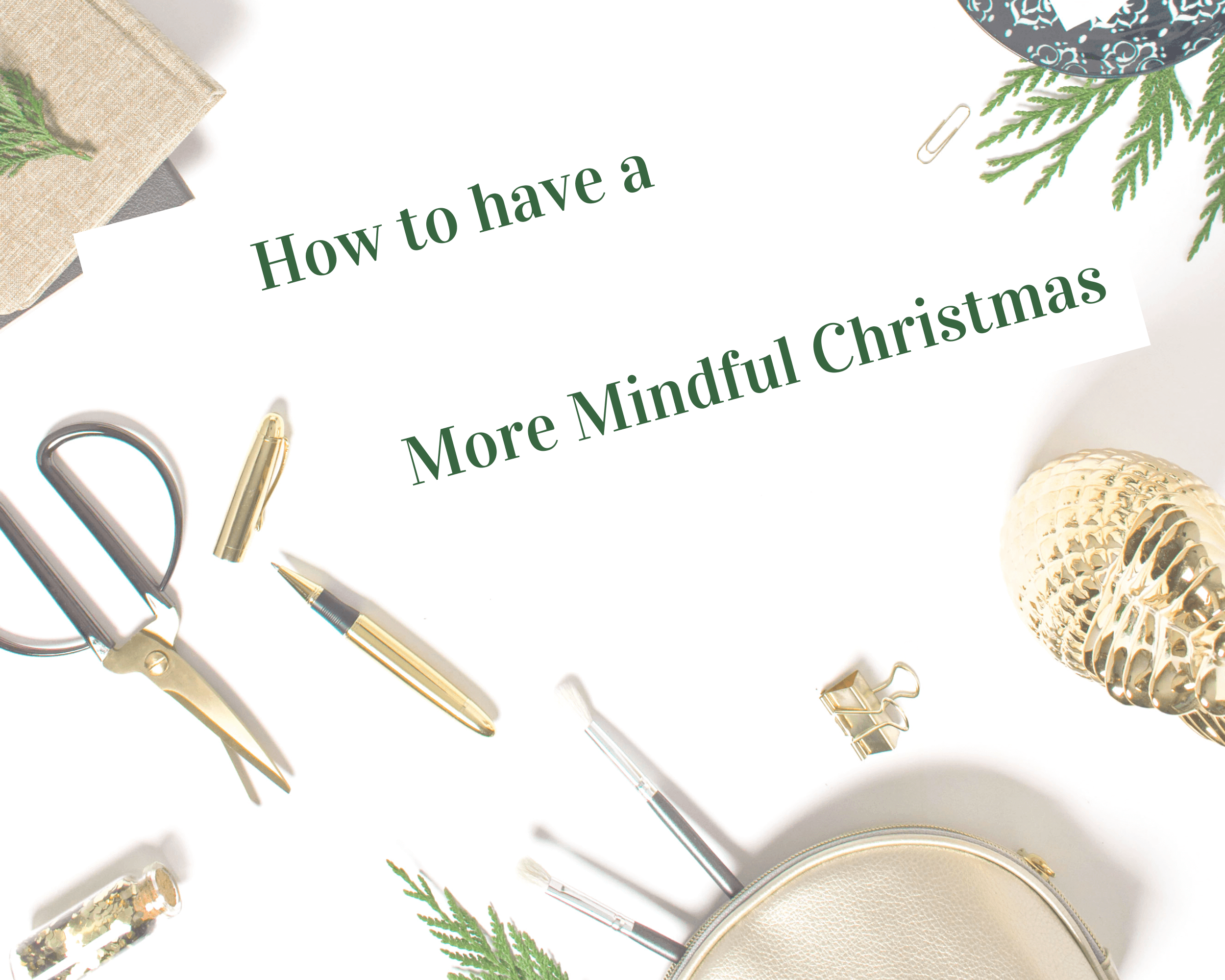 How to have a more mindful christmas