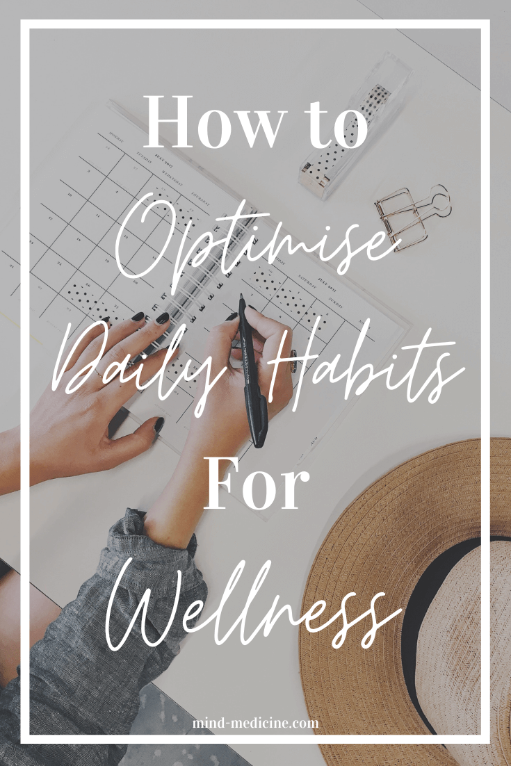 9 Simple Habits To Improve Your Wellness - Mind Medicine