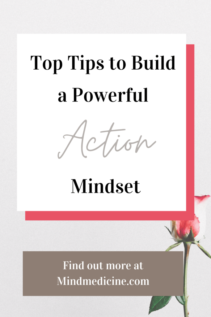 top tips to build a powerful action mindset